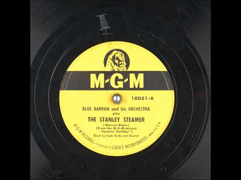 The Stanley Steamer ~ Blue Barron and His Orchestra, Clyde Burke and Quartet (Vocals) 1947