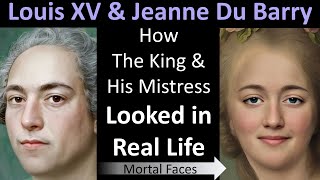 How KING LOUIS XV & His Mistress JEANNE DU BARRY Looked in Real Life- Portrait Recreations