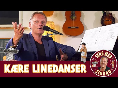 Kære linedanser I Syng med Sigurd I Sigurd Barrett