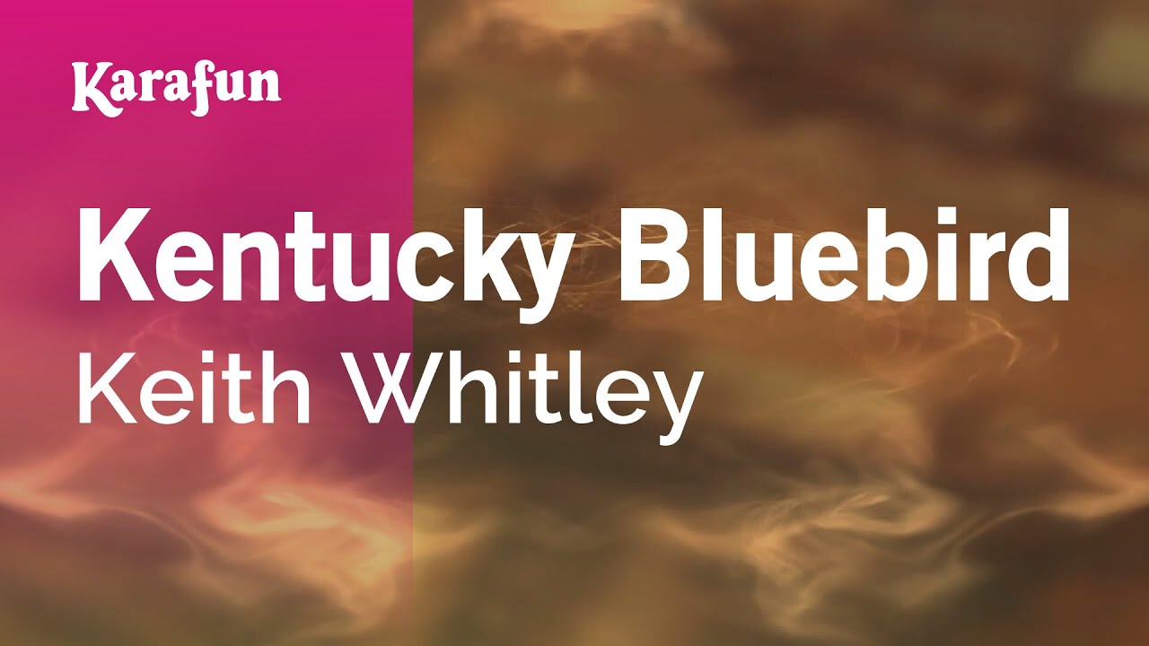 Kentucky Bluebird - Keith Whitley | Karaoke Version | KaraFun