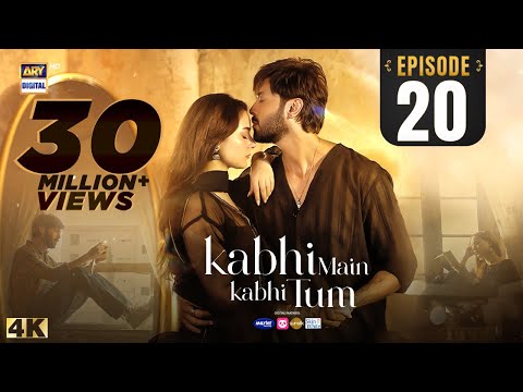 Kabhi Main Kabhi Tum Episode 20
