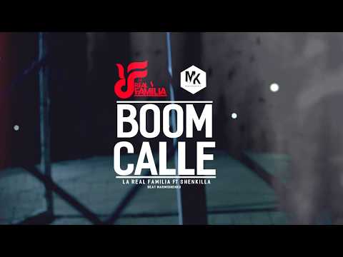 LA REAL FAMILIA FT SHENKILLA - BOOM CALLE