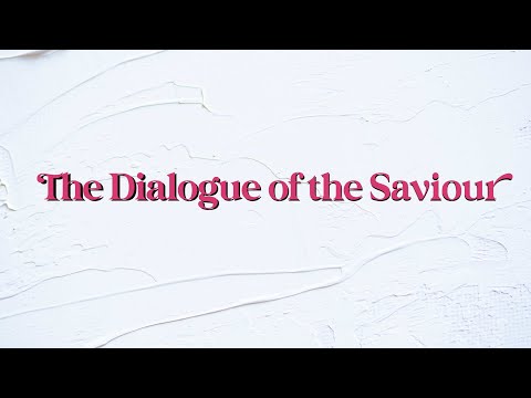 The Dialogue of the Saviour | Nag Hammadi Library Scriptures