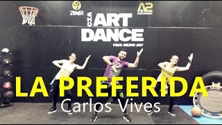 La Preferida - Carlos Vives - Coreografia l Cia Art Dance l Zumba®