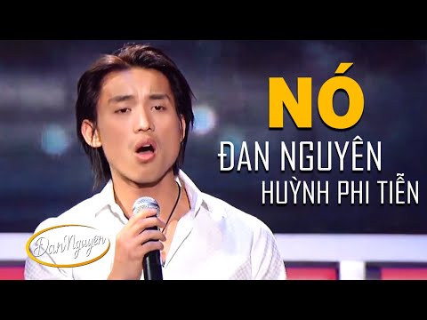 NÓ - ĐAN NGUYÊN & HUỲNH PHI TIỄN | Official MV
