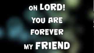 Forever My Friend - Vineyard with Lyrics