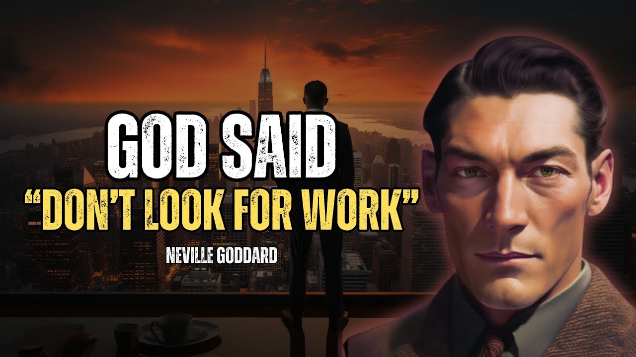 Neville Goddard - God Said: Stop Looking For Work! From Now On, It's God's Duty