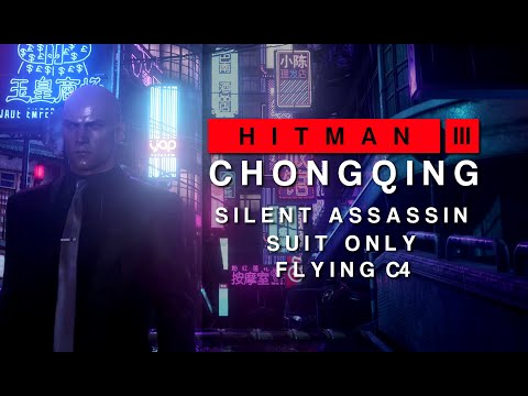 HITMAN 3 | Chongqing | Silent Assassin Suit Only w/ Flying C4 | Master