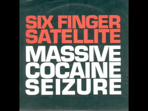 Six Finger Satellite - Massive Cocaine Seizure