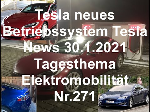 Tesla neues Betriebssystem Tesla News 30.1.2021 Tagesthema Elektromobilität Nr.271