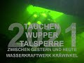 Wupperhistorie: Unterwassersuche nach den Resten des Wasserkraftwerk Kräwinkel (Folge 2)
