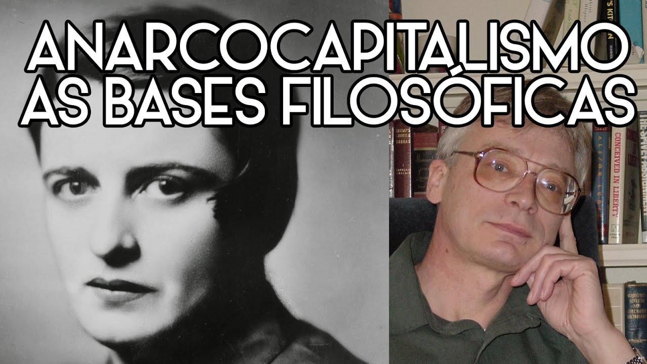A BASE Filosófica do Anarcocapitalismo