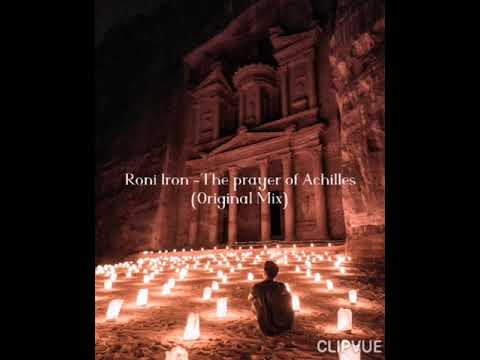 Roni Iron -The Prayer Of Achilles (Original Mix)