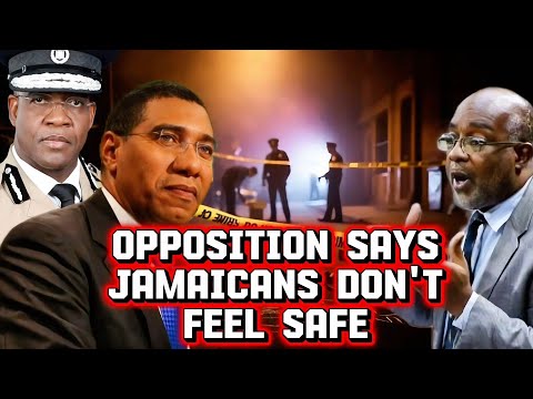 Despite 'Down' Crime Rates, Opposition Claims Jamaicans Still Don't Feel Safe"?