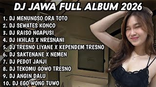 Download lagu DJ JAWA FULL ALBUM FULL BASS TERBARU 2026 DJ MENUNGSO ORA TOTO🎵DJ SEWATES KONCO🎵DJ RAISO NGAPUSI mp3