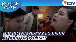 Download lagu NGGAK ADA AMPUN! Trian Seret Herlina ke Penjara?! | Beri Cinta Waktu - Episode 215 mp3