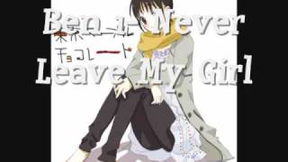 Ben 1  Never Leave my Girl