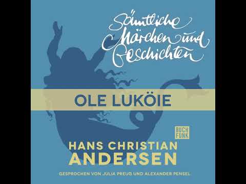 Hans Christian Andersen - H. C. Andersen: Sämtliche Märchen und Geschichten: Ole Luköie