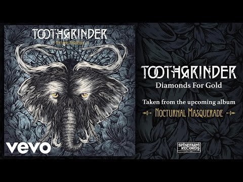 Toothgrinder - Diamonds For Gold