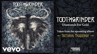 Toothgrinder - Diamonds For Gold