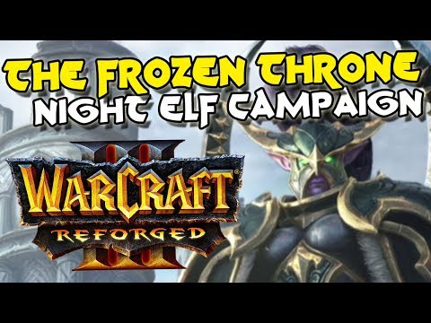 Warcraft 3 Reforged The Frozen Throne Night Elf Campaign (100% Complete)
