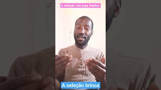 A seleção está a brincar? ( será???)