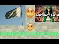 PAKISTANI REACTION TO DONT GO TO PAKISTAN TU TOH GAYA BETA ANGRY