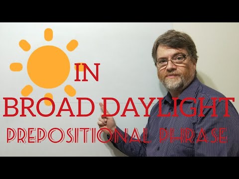 English Tutor Nick P Prepositional Phrase (40) In Broad Daylight - Origin