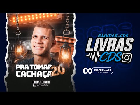 EDUARDINHOS DOS TECLADOS - PRA TOMAR CACHAÇA 2.0 MÚSICAS NOVAS - LIVRAS CDS