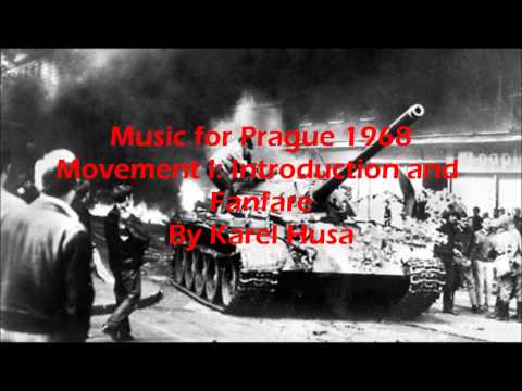 Music for Prague 1968 Movement I: Introduction and Fanfare By Karel Husa