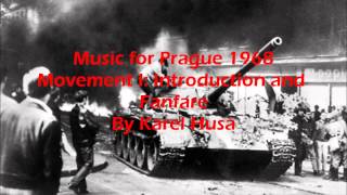 Music for Prague 1968 Movement I: Introduction and Fanfare By Karel Husa