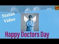 Doctors Day 1 July Happy Doctors Day Status Video