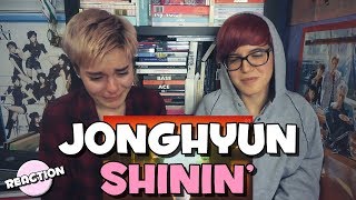 JONGHYUN (종현) - SHININ' (빛이 나) ★ MV REACTION
