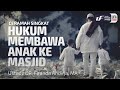 Bagaimana Hukum Membawa Anak Ke Masjid ID EN Sub Ustadz Dr Firanda Andirja M A