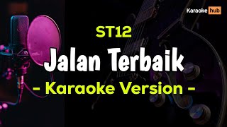 Download lagu ST12 - Jalan Terbaik ( Karaoke Version ) mp3 Download lagu ST12 - Jalan Terbaik ( Karaoke Version ) mp3