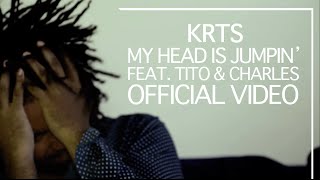 KRTS - My Head Is Jumpin’ feat. Tito & Charles - Official Video (Project: Mooncircle, 2015)