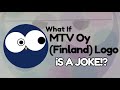 What If MTV Oy Finland Logo IS A JOKE