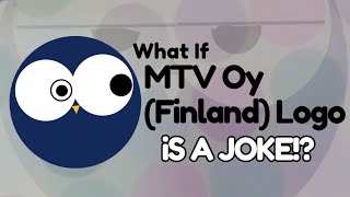 Download lagu What If MTV Oy (Finland) Logo IS A JOKE!? mp3 Download lagu What If MTV Oy (Finland) Logo IS A JOKE!? mp3