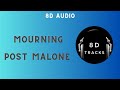 Post Malone Mourning Lyric Video 8D Audio Slowed Reverbed