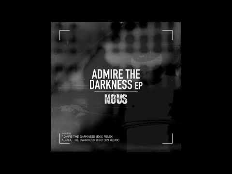 NØUS - Admire The Darkness (EXIX Remix) (Premiere)
