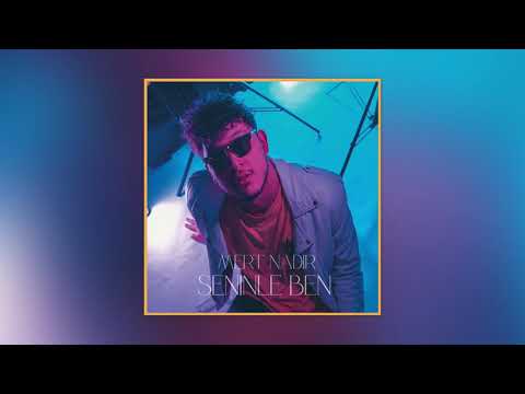 Mert Nadir - Seninle Ben