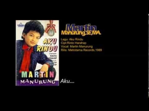 Aku Rindu - Martin Manurung - Pop Indonesia, 1989. Cipt. Rinto Harahap.