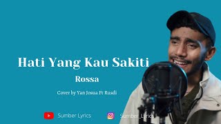 Download lagu Hati Yang Kau Sakiti - Rossa ( Lirik Video ) Cover Yan Josua ft Rusdi mp3