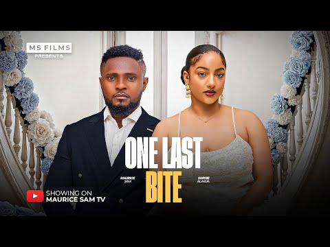 ONE LAST BITE - MAURICE SAM, SOPHIE ALAKIJA, 2025 Latest Full Nigerian Movie