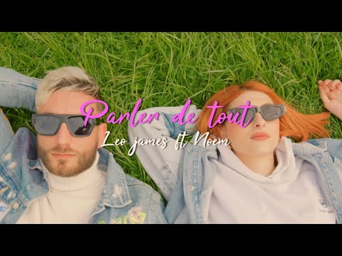 Parler de tout - Leo James ft. Noem (Clip Officiel)