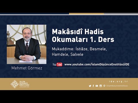 Mehmet Görmez I Makâsıdî Hadis Okumaları I Mukaddime: İstiâze, Besmele, Hamdele, Salvele