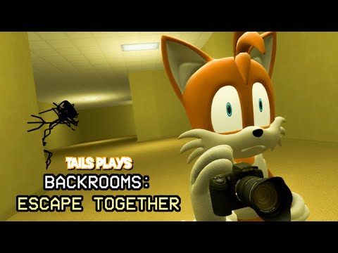 Tails plays - BACKROOMS: ESCAPE TOGETHER !!!