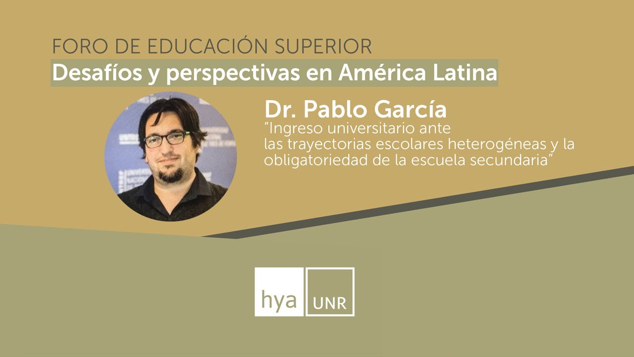 “Ingreso universitario ante las trayectorias escolares heterogéneas” | Dr. Pablo García