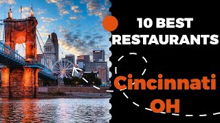 10 Best Restaurants in Cincinnati, Ohio (2022) - Top places the locals eat in Cincinnati, OH