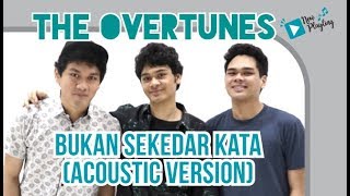 The Overtunes - Bukan Sekedar Kata Acoustic (Susah Sinyal Soundtrack)